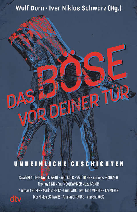 Das Böse vor deiner Tür - Sarah Bestgen, Nina Blazon, Vera Buck, Andreas Eschbach, Thomas Finn, Frank Goldammer, Liza Grimm, Andreas Gruber, Markus Heitz, Uwe Laub, Ivar Leon Menger, Kai Meyer, Annika Strauss, Vincent Voss