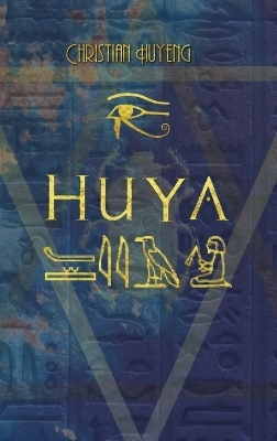 Huya - der Ermittler des Pharaos - Christian Huyeng