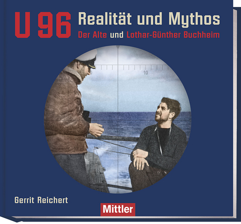 U 96 Realität und Mythos - Gerrit Reichert