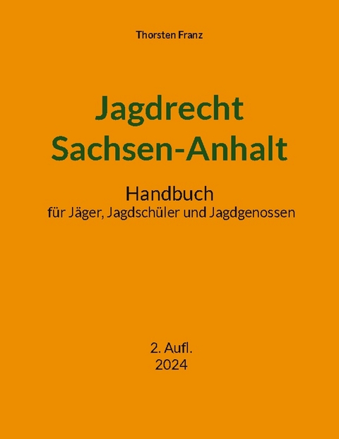 Jagdrecht Sachsen-Anhalt - Thorsten Franz