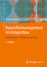 Baustellenmanagement im Anlagenbau - Günther, Thomas