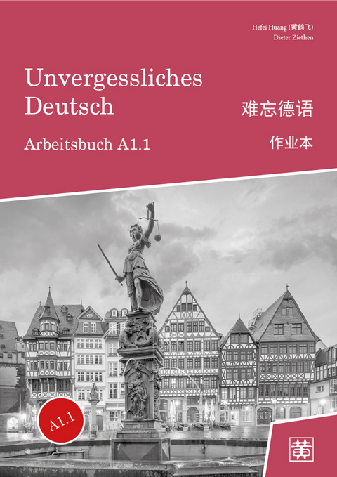 Unvergessliches Deutsch, A1.1 - Hefei Huang, Dieter Ziethen