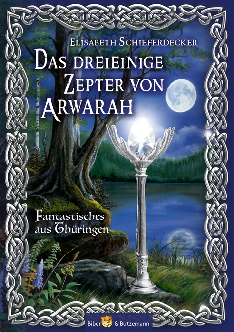 Das dreieinige Zepter von Arwarah - Elisabeth Schieferdecker