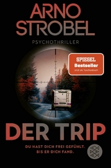 Der Trip – Du hast dich frei gefühlt. Bis er dich fand. - Arno Strobel