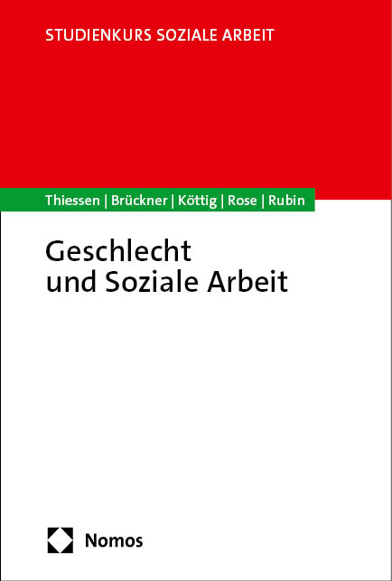 Geschlecht und Soziale Arbeit - Barbara Thiessen, Margrit Brückner, Michaela Köttig