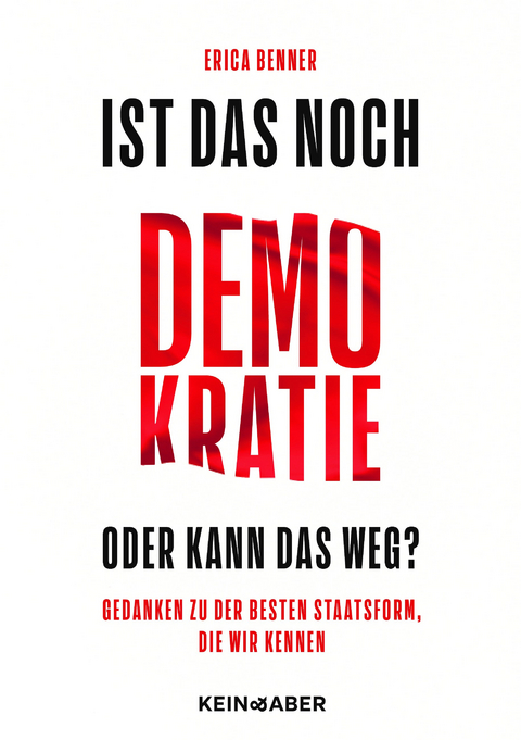 Ist das noch Demokratie oder kann das weg? - Erica Benner