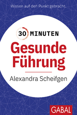 Gesunde Führung - Alexandra Scheifgen