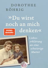 »Du wirst noch an mich denken« - Dorothee Röhrig