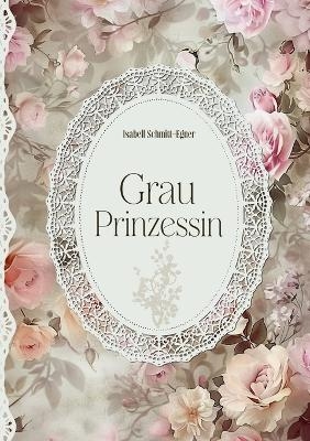 Grauprinzessin - Isabell Schmitt-Egner