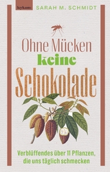 Ohne Mücken keine Schokolade - Sarah M. Schmidt