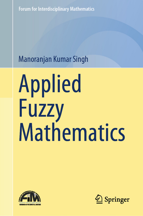 Applied Fuzzy Mathematics - Manoranjan Kumar Singh