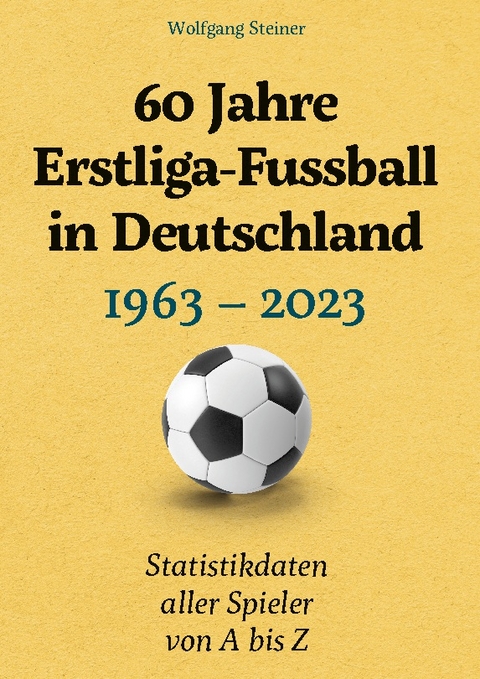 60 Jahre Erstliga-Fussball in Deutschland - Wolfgang Steiner