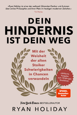 Dein Hindernis ist Dein Weg – Jubiläumsausgabe - Ryan Holiday