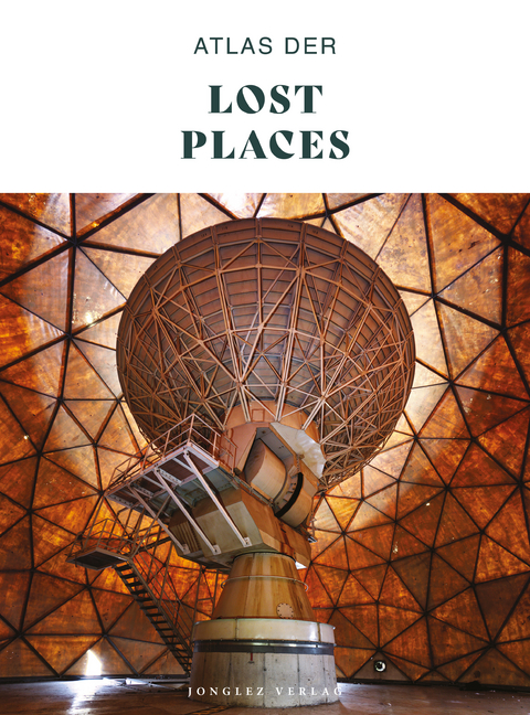 Atlas der Lost Places -  Jonglez Verlag