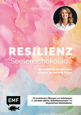 Resilienz – Seelenschokolade - Julia C. Colella