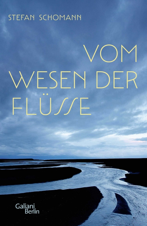 Vom Wesen der Flüsse - Stefan Schomann