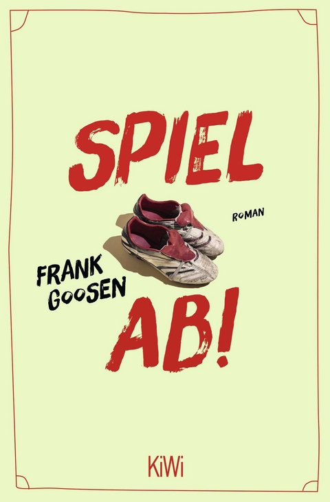 Spiel ab! - Frank Goosen