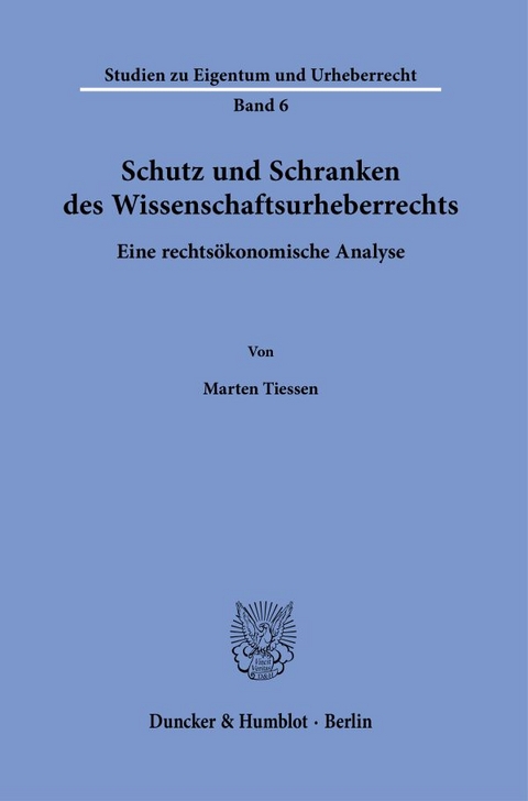 Schutz und Schranken des Wissenschaftsurheberrechts. - Marten Tiessen