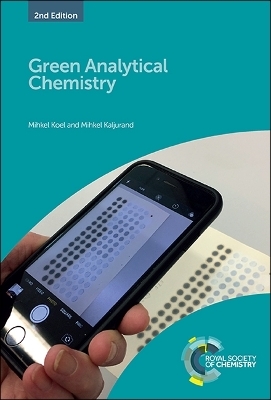 Green Analytical Chemistry - Mihkel Koel, Mihkel Kaljurand