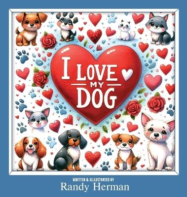 I Love My Dog - Randy Herman