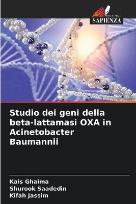 Studio dei geni della beta-lattamasi OXA in Acinetobacter Baumannii - Kais Ghaima, Shurook Saadedin, Kifah Jassim