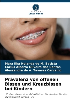 Pr�valenz von offenen Bissen und Kreuzbissen bei Kindern - Mara Ilka Holanda de M Batista, Carlus Alberto Oliveira dos Santos, Alessandra de a Tavares Carvalho