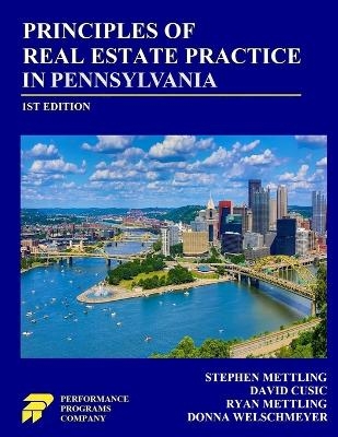 Principles of Real Estate Practice in Pennsylvania - Stephen Mettling, David Cusic, Ryan Mettling