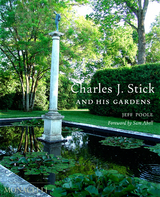 Charles J. Stick and His Gardens - Jeff Poole