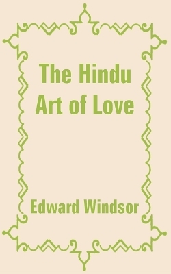 The Hindu Art of Love - Edward Duke of Windsor