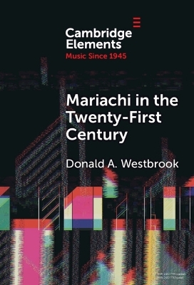 Mariachi in the Twenty-First Century - Donald A. Westbrook