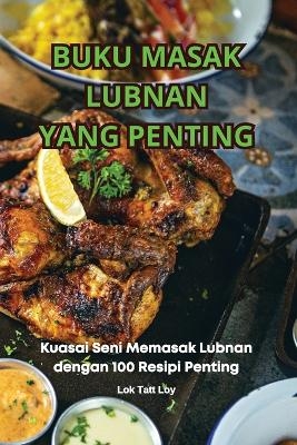 Buku Masak Lubnan Yang Penting -  Lok Tatt Loy