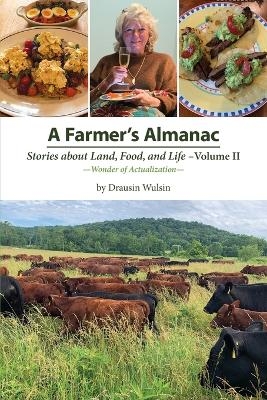 A Farmer's Almanac - Stories about Land, Food, and Life - Drausin Wulsin