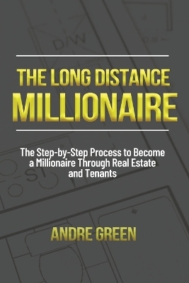 The Long Distance Millionaire - Andre Green