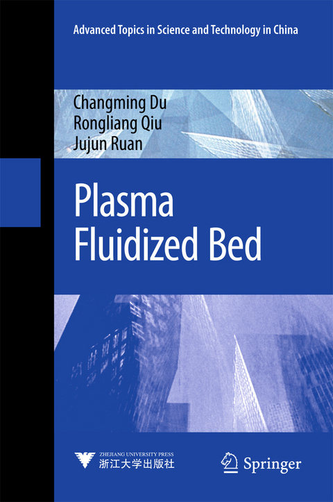 Plasma Fluidized Bed - Changming Du, Rongliang Qiu, Jujun Ruan