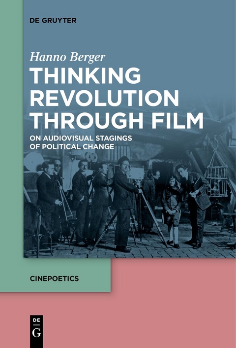 Thinking Revolution Through Film - Hanno Berger