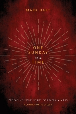 One Sunday at a Time (Cycle C) - Mark Hart