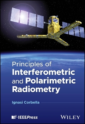 Principles of Interferometric and Polarimetric Radiometry - Ignasi Corbella