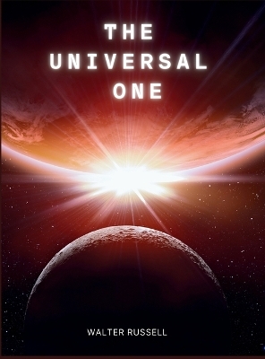 The Universal One - Walter Russell