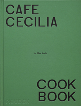 Café Cecilia Cookbook - Max Rocha