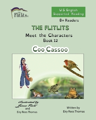 THE FLITLITS, Meet the Characters, Book 12, Coo Cassoo, 8+Readers, U.S. English, Supported Reading - Eiry Rees Thomas