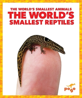 The World's Smallest Reptiles - Becca Becker