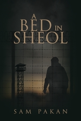 A Bed in Sheol - Sam D Pakan