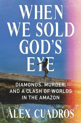 When We Sold God's Eye - Alex Cuadros