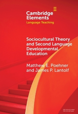 Sociocultural Theory and Second Language Developmental Education - Matthew E. Poehner, James P. Lantolf