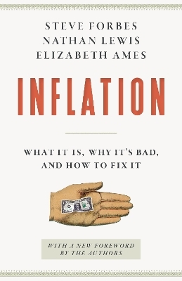 Inflation - Steve Forbes, Nathan Lewis, Elizabeth Ames