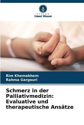 Schmerz in der Palliativmedizin - Rim Khemakhem, Rahma GARGOURI