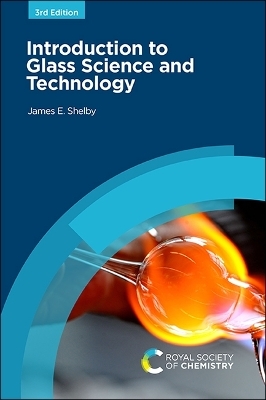 Introduction to Glass Science and Technology - James E Shelby