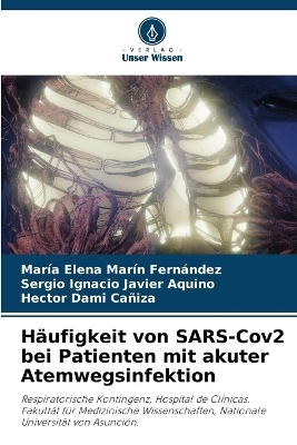 H�ufigkeit von SARS-Cov2 bei Patienten mit akuter Atemwegsinfektion - Mar�a Elena Mar�n Fern�ndez, Sergio Ignacio Javier Aquino, Hector Dami Ca�iza