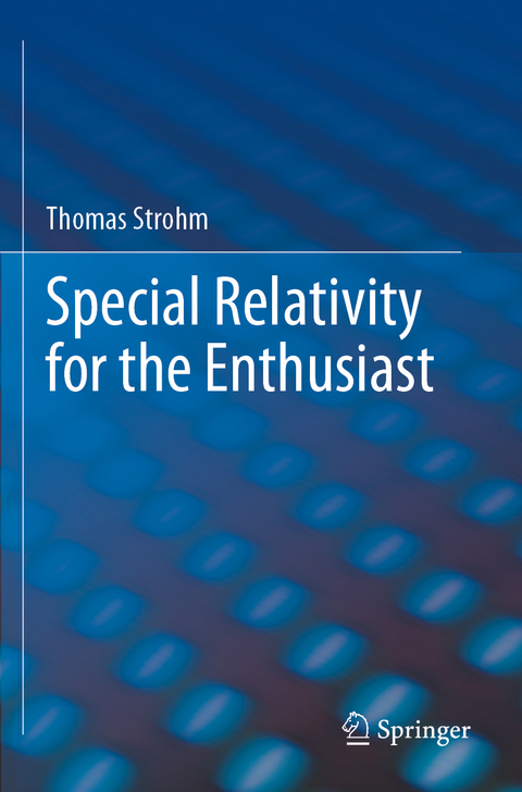 Special Relativity for the Enthusiast - Thomas Strohm