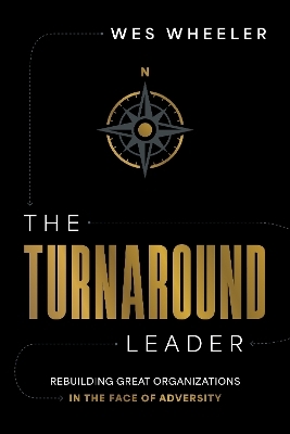 The Turnaround Leader - Wes Wheeler